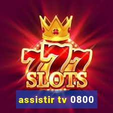 assistir tv 0800